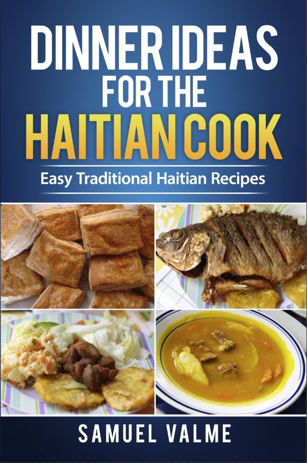 Dinner Ideas for the Haitian Cook: Easy Traditional Haitian Recipes (Paperback)