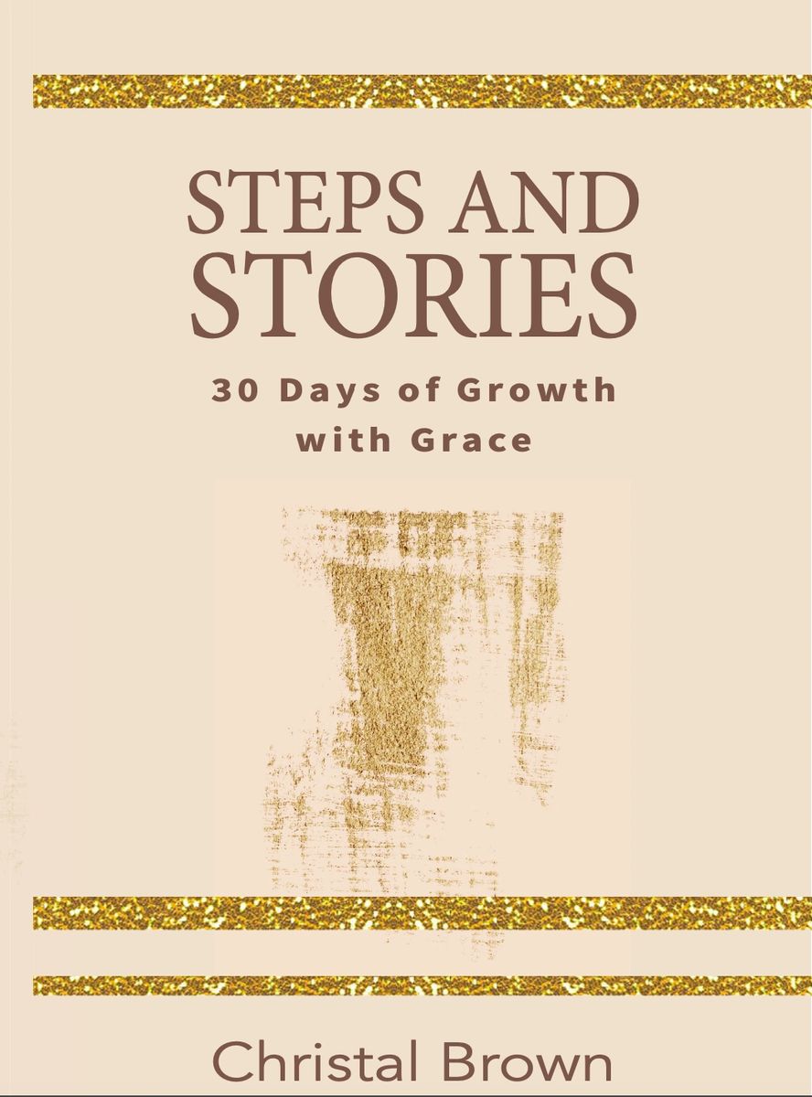 Steps and Stories: 30 Days of Growth with Grace – Christal Brown - All Books, Books