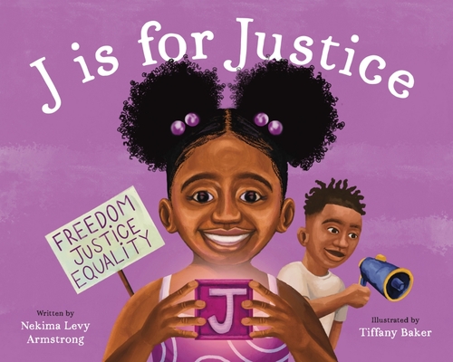 J Is for Justice: A Social Justice Book for Kids (Hardcover) - Nekima Levy Armstrong