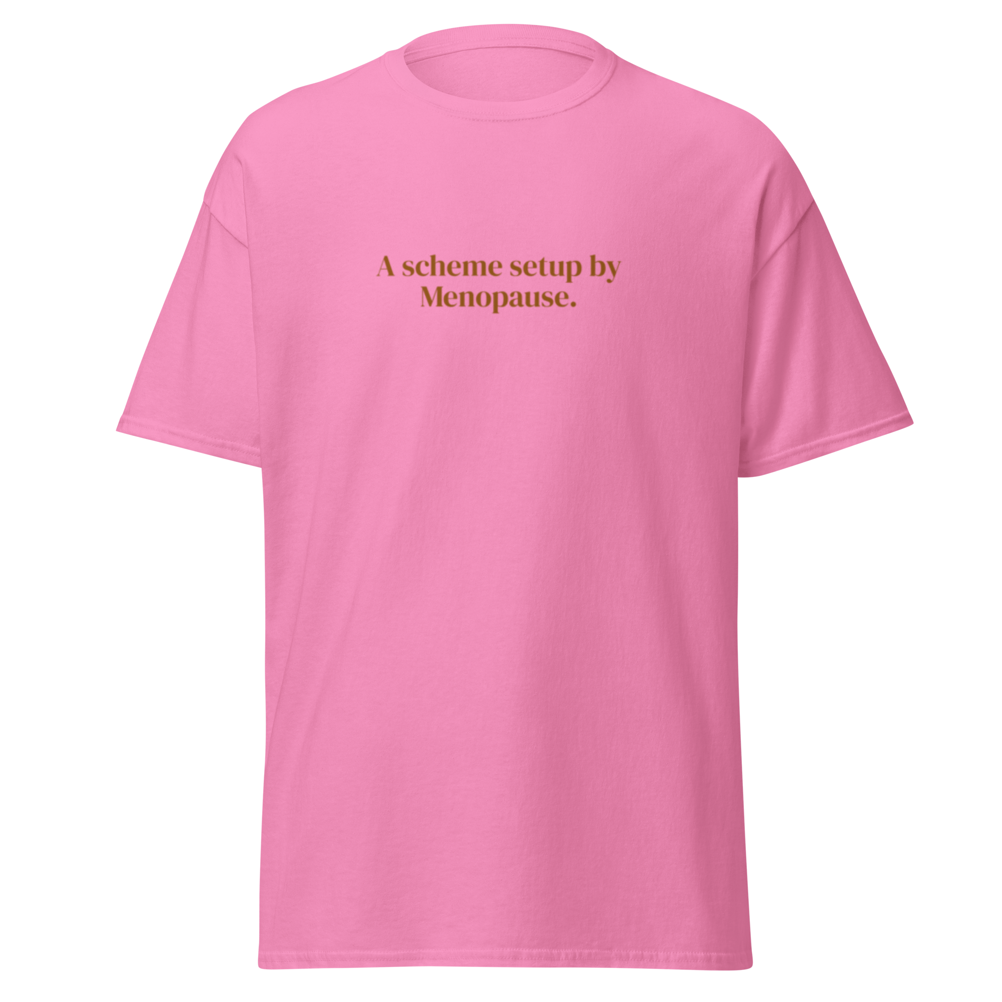 A Scheme Setup By Menopause - Fashion, Clothes, T-Shirts